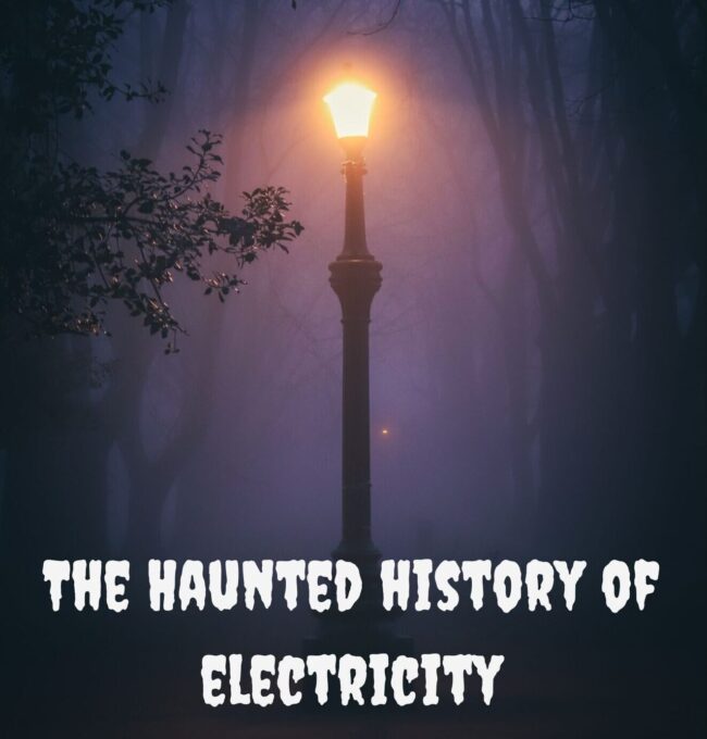 The Haunted History of Electricity A spooky image for my blog named The Haunted History of Electricity