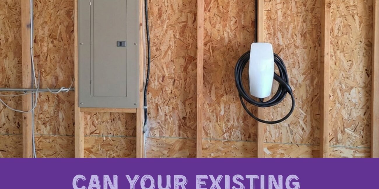 Can your Existing Electrical Panel handle an ev charger Can your electrical panel handle an EV Charger?